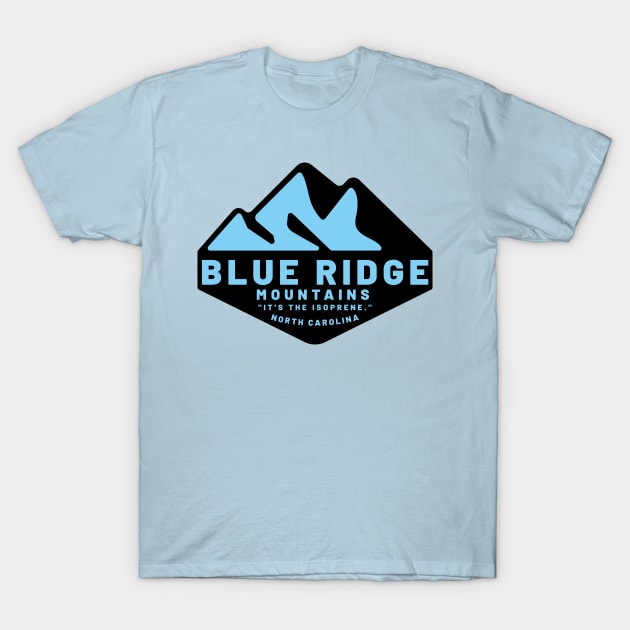 Blue Ridge Mountains North Carolina It's the Isoprene T-Shirt by Contentarama